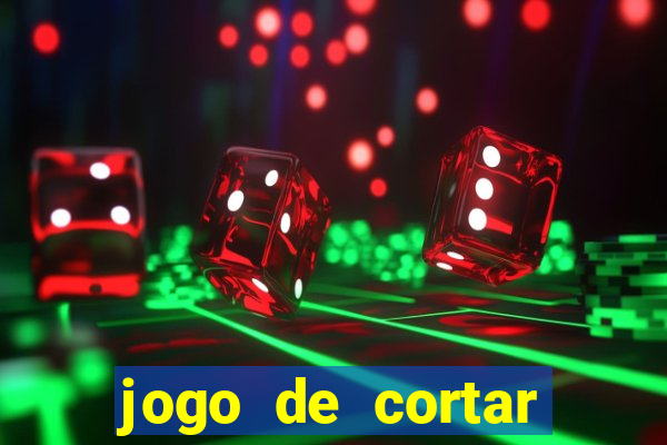 jogo de cortar frutinha para ganhar dinheiro